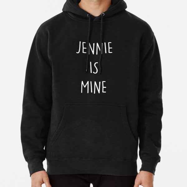 Jennie Is Mine Hoodie